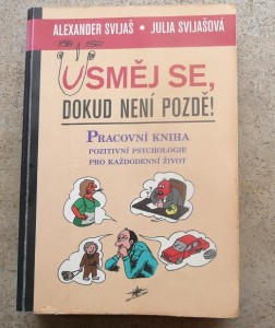 Alexander Svijaš, Usměj se, dokud není pozdě!